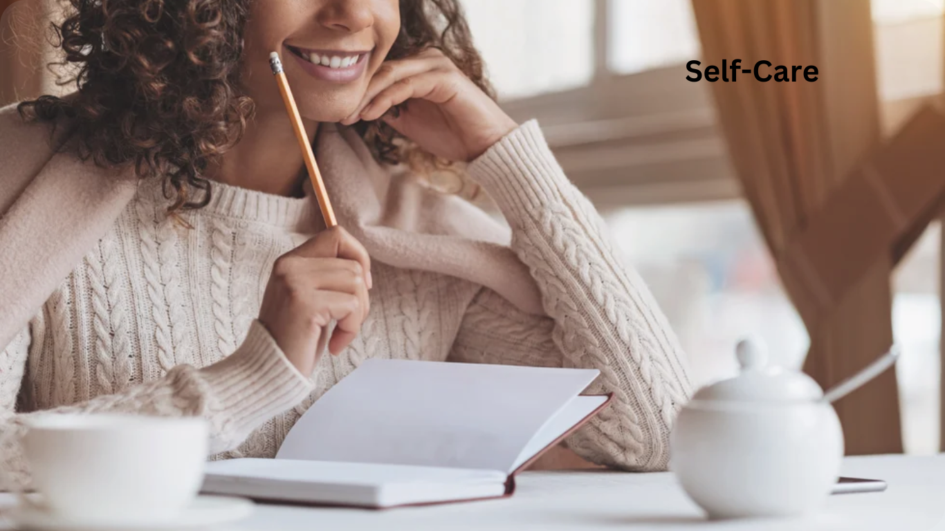 Self-Care, क्या है? जानें 13 सरल तरीके जो ,आपकी जिंदगी बदल सकते हैं ।