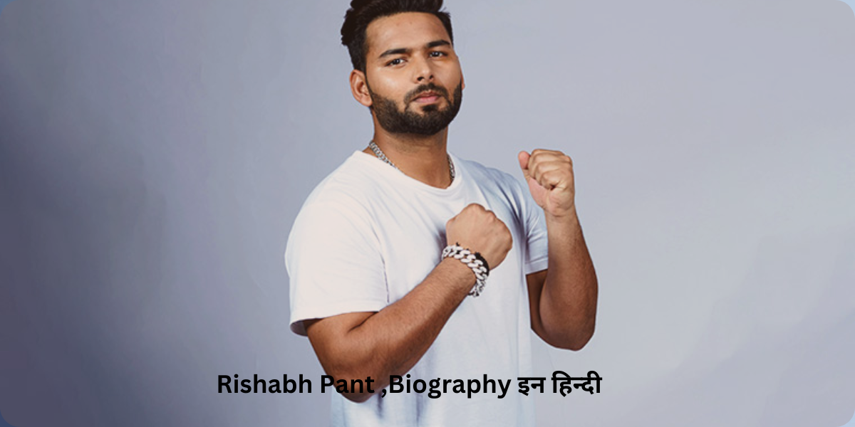 Rishabh Pant ,Biography इन हिन्दी